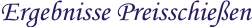Ergebnisse Preisschie�en