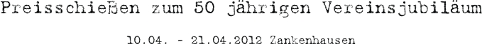 Preisschiessen Vereinsjubil�um.